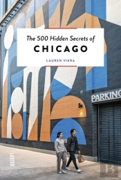 The 500 Hidden Secrets Of Chicago