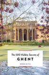 The 500 Hidden Secrets Of Ghent