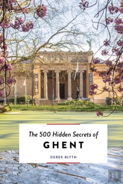 Bertrand.pt - The 500 Hidden Secrets Of Ghent