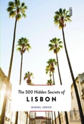The 500 Hidden Secrets Of Lisbon