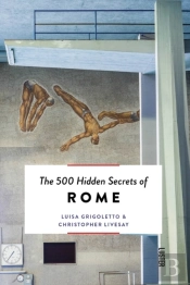 The 500 Hidden Secrets Of Rome