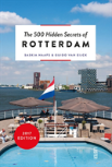 The 500 Hidden Secrets Of Rotterdam