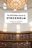 The 500 Hidden Secrets Of Stockholm
