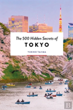 Bertrand.pt - The 500 Hidden Secrets Of Tokyo