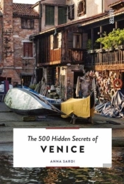 The 500 Hidden Secrets Of Venice