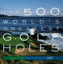 The 500 World'S Greatest Golf Holes
