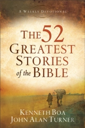 The 52 Greatest Stories Of The Bible Â€“ A Weekly Devotional
