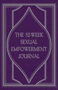 The 52-Week Sexual Empowerment Journal