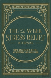 The 52-Week Stress Relief Journal