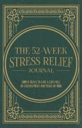 The 52-Week Stress Relief Journal