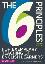 The 6 Principles For Exemplary Teaching Of English Learnersâ®: Grades K-12