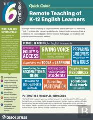 The 6 Principles (R) Quick Guide: Remote Teaching Of K-12 English Learners