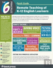 The 6 Principles (R) Quick Guide: Remote Teaching Of K-12 English Learners