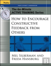 The 60-Minute Active Training Series: How To Encourage Constructive Feedback From Others, Participant'S Workbook
