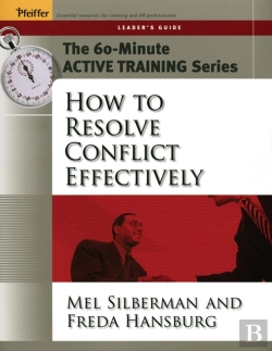 Bertrand.pt - The 60-Minute Active Training Series: How To Resolve Conflict Effectively, Leader'S Guide