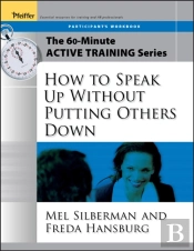 The 60-Minute Active Training Series: How To Speak Up Without Putting Others Down, Participant'S Workbook
