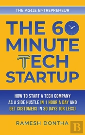 The 60-Minute Tech Startup: How To Start
