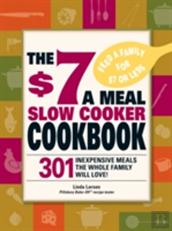 Bertrand.pt - The $7 A Meal Slow Cooker Cookbook $7 A Meal Slow Cooker Cookbook