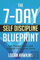 The 7-Day Self Discipline Blueprint