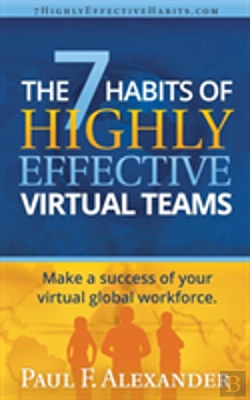 Bertrand.pt - The 7 Habits Of Highly Effective Virtual Teams: Make A Success Of Your Virtual Global Workforce.