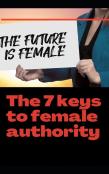 The 7 Keys To Female Authority