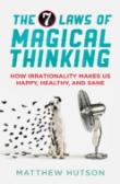 The 7 Laws Of Magical Thinking