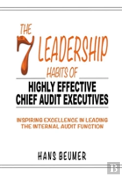 Bertrand.pt - The 7 Leadership Habits Of Highly Effective Chief Audit Executives - Inspiring Excellence In Leading The Internal Audit Function