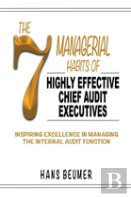 The 7 Managerial Habits Of Highly Effective Chief Audit Executives