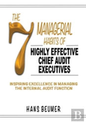 The 7 Managerial Habits Of Highly Effective Chief Audit Executives