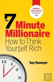 The 7 Minute Millionaire - How To Think