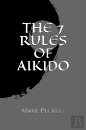 The 7 Rules Of Aikido