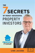 The 7 Secrets Of Highly Successful Property Investors
