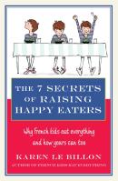 The 7 Secrets Of Raising Happy Eaters