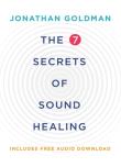 The 7 Secrets Of Sound Healing