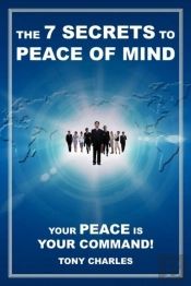 The 7 Secrets To Peace Of Mind