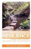 The 7 Step Guide For Resilience To Stress, Change And Adversity
