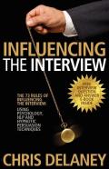 The 73 Rules Of Influencing The Interview Using Psychology, Nlp And Hypnotic Persuasion Techniques