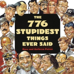 Bertrand.pt - The 776 Stupidest Things Ever Said