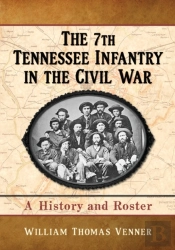 The 7th Tennessee Infantry In The Civil War