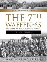 The 7th Waffen- Ss Volunteer Gebirgs (Mountain) Division ''Prinz Eugen''