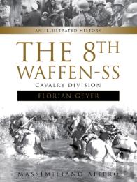 The 8th Waffen-Ss Cavalry Division ''Florian Geyer''