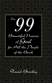 The 99 Beautiful Names Of God For All The People Of The Book