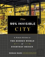 The 99% Invisible City