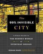 The 99% Invisible City