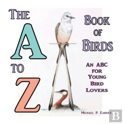 Bertrand.pt - The A To Z Book Of Birds, An Abc For Young Bird Lovers