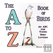 The A To Z Book Of Birds