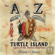 The A To Z Book Of Turtle Island, Land Of The Native American