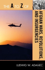 The A To Z Of Afghan Wars, Revolutions And Insurgencies