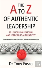 The A To Z Of Authentic Leadership