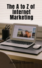 The A To Z Of Internet Marketing